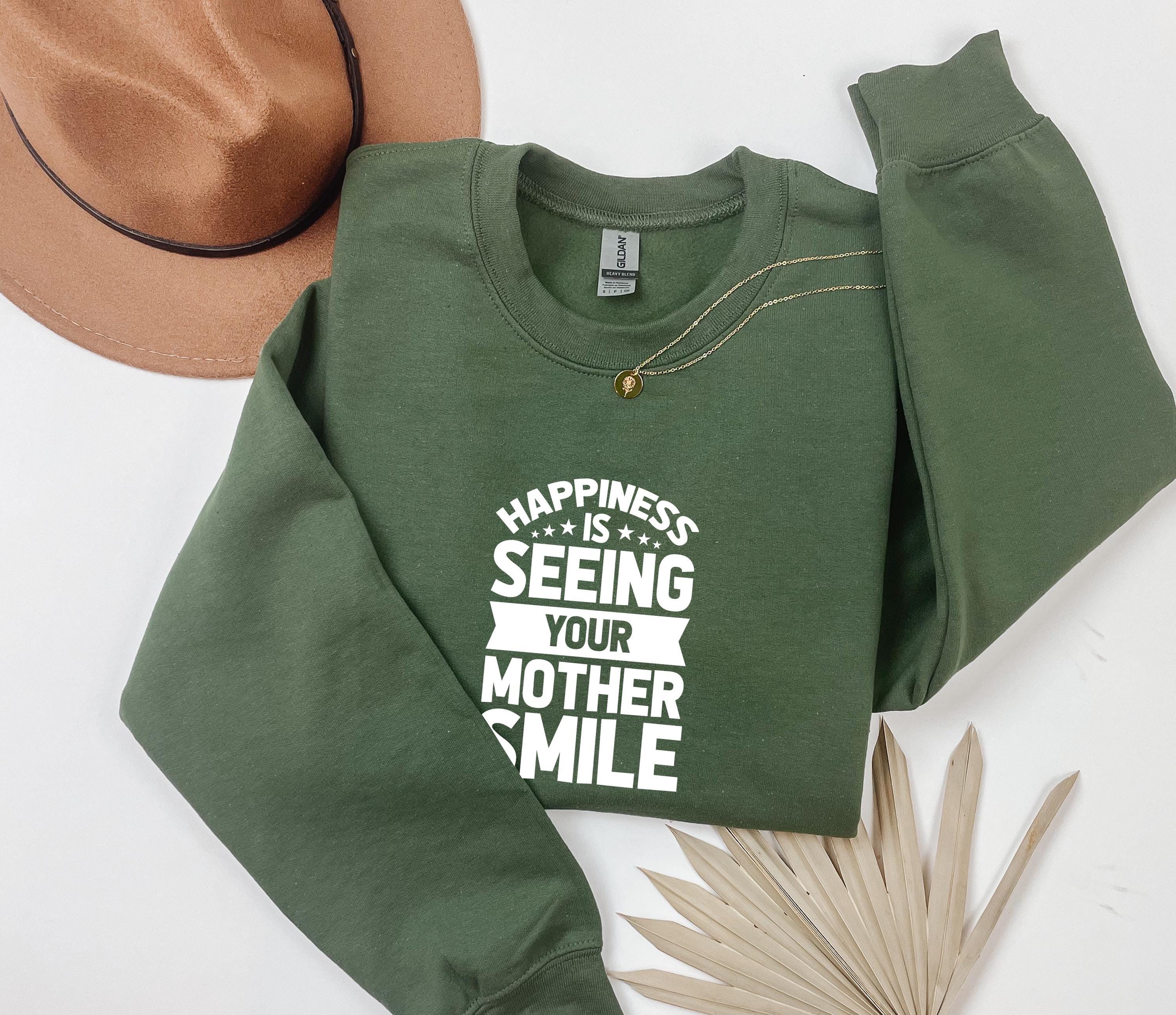 Happiness is Seeing Your Mother Smile Sweatshirt, Gift Mothers Day Sweatshirt ,Cat Mom Sweatshirt and Hoodie, Mom Day Sweater, Gift for Mom