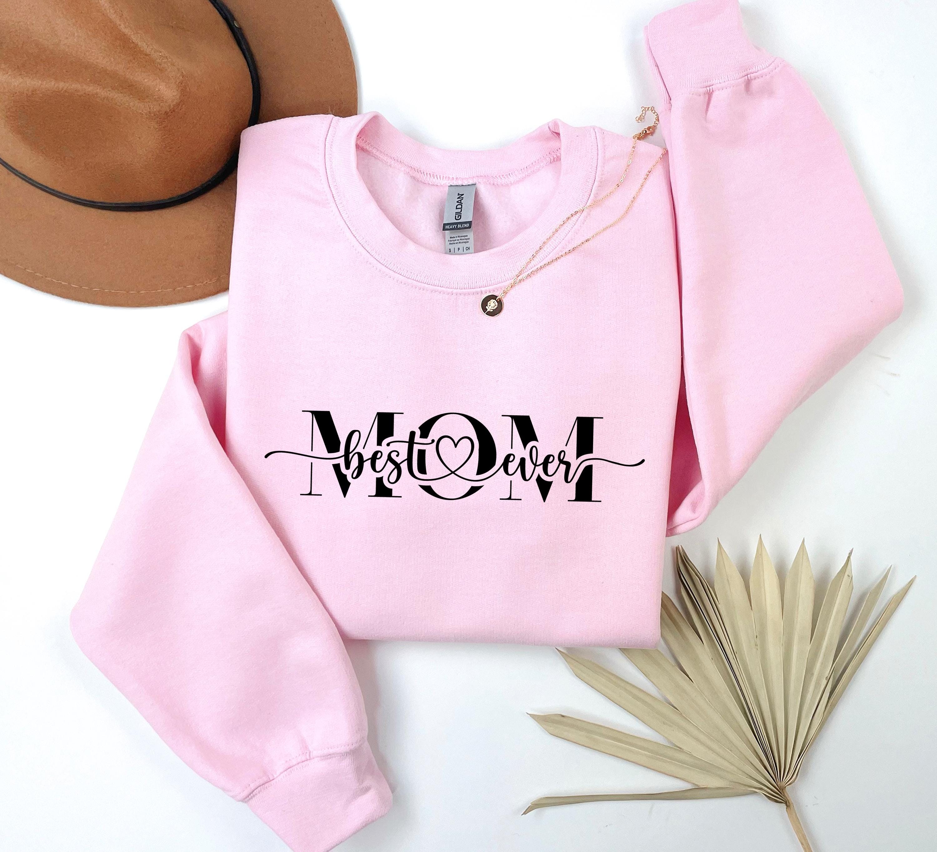 Best Ever Mom Sweatshirt, Gift Mothers Day Mama Sweatshirt ,Best Evet Mama Hoodie, Mothers Day Gift, Pregnancy Sweater, Gift for Mom
